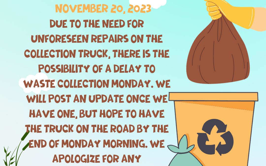 NOTICE: Potential Delay in Waste Collection Monday, November 20