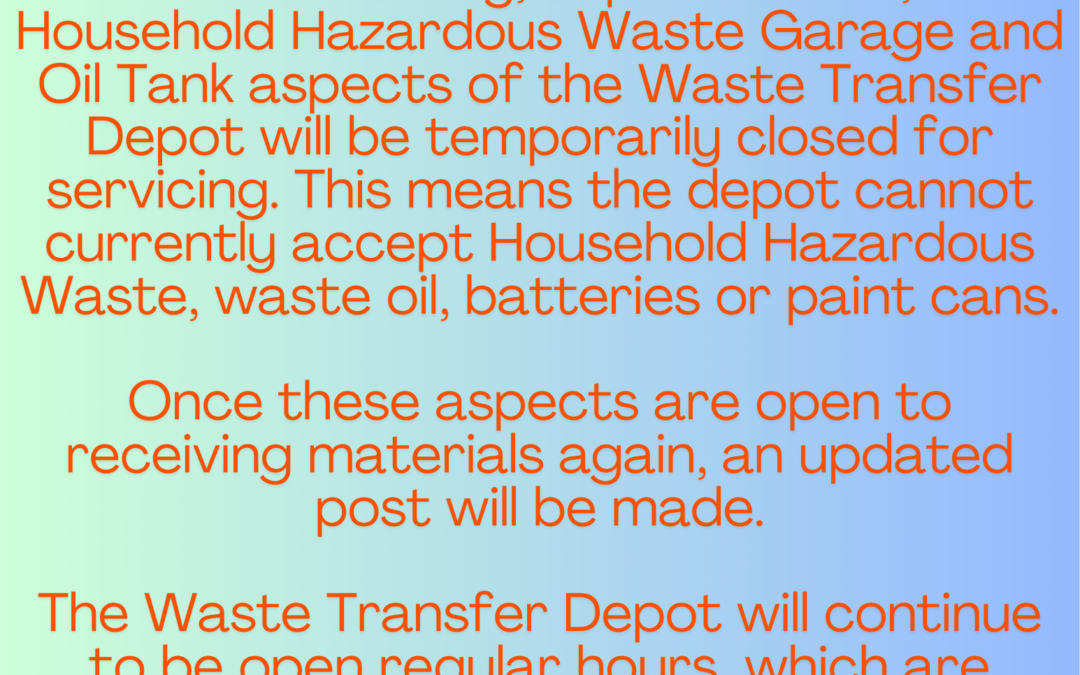 Waste Transfer Depot Not Currently Accepting Household Hazardous Waste